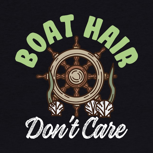 Boat Hair Don't Care Sailing Sailors Sailing Trip by Print-Dinner